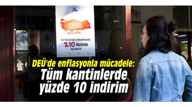 DEÜ'de enflasyonla mücadele: Tüm kantinlerde yüzde 10 indirim 