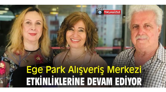 Ege Park Alışveriş Merkezi, etkinliklerine devam ediyor