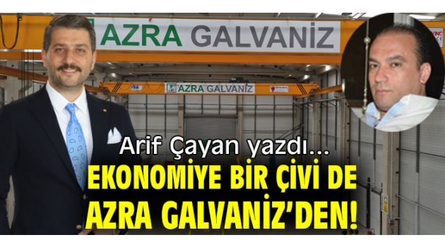 EKONOMİYE BİR ÇİVİ DE AZRA GALVANİZ’DEN!