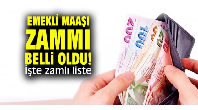 Emekli maaşı zammı belli oldu! İşte zamlı liste 