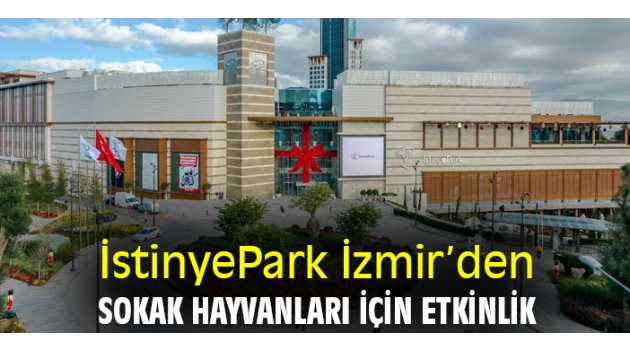 İstinyePark İzmir'den sokak hayvanları için etkinlik