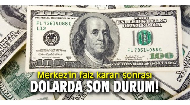 Merkez'in faiz kararı sonrası dolarda son durum! 