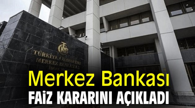 Merkez Bankası faiz kararını açıkladı