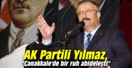 AK Partili Yılmaz, "Çanakkale'de bir ruh abideleşti" 