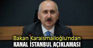 Bakan Karaismailoğlu'ndan Kanal İstanbul açıklaması