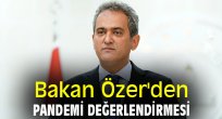 Bakan Özer'den pandemi değerlendirmesi
