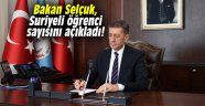 Bakan Selçuk, Suriyeli öğrenci sayısını açıkladı! 