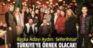 Başka Adayı Aydın: Seferihisar Türkiye'ye örnek olacak!