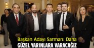 Başkan Adayı Sarman: Daha güzel yarınlara varacağız