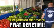 Bergama'da manavlara fiyat denetimi