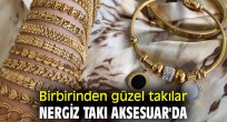 Birbirinden güzel takılar Nergiz Takı Aksesuar'da