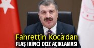 Fahrettin Koca'dan flaş ikinci doz açıklaması