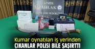 Kumar oynatılan iş yerinden çıkanlar polisi bile şaşırttı