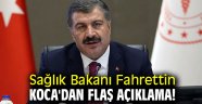 Sağlık Bakanı Fahrettin Koca'dan flaş açıklama!