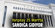 Yargıtay 25 Mart'ta sandığa gidiyor